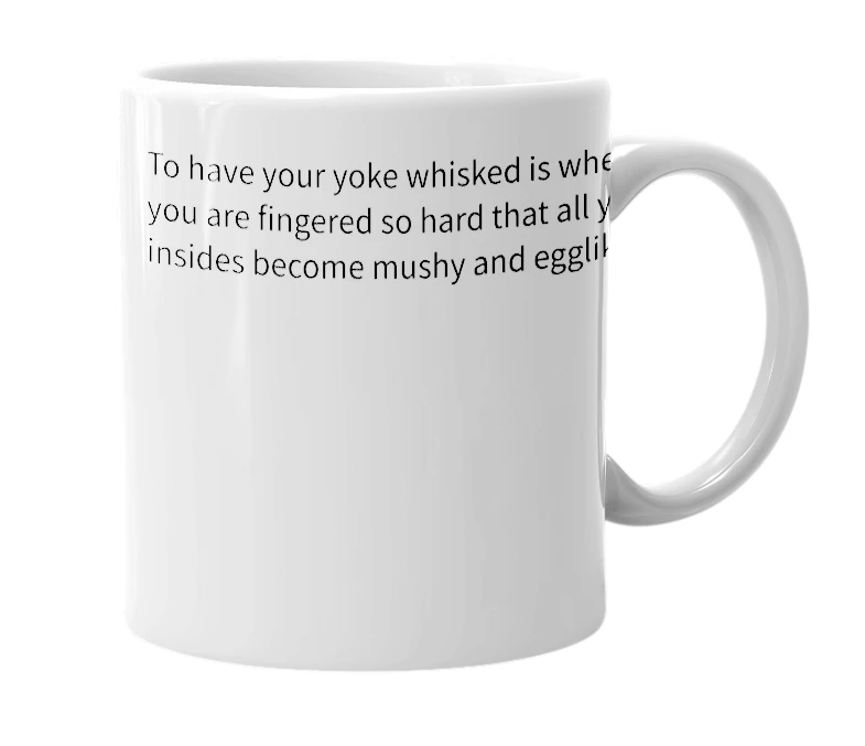 White mug with the definition of 'Whisking My Yoke'