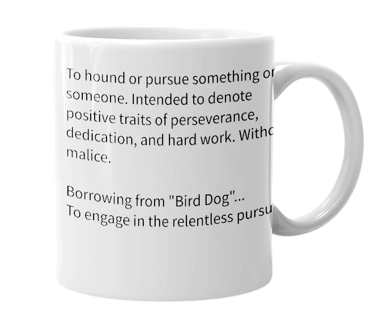 White mug with the definition of 'bird dogging'