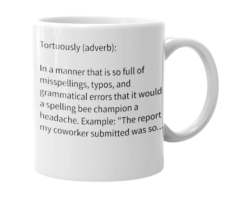 White mug with the definition of 'Tortuously'