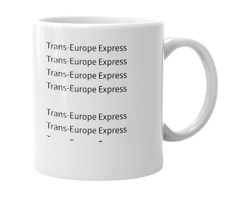 White mug with the definition of 'Trans-Europe Express'