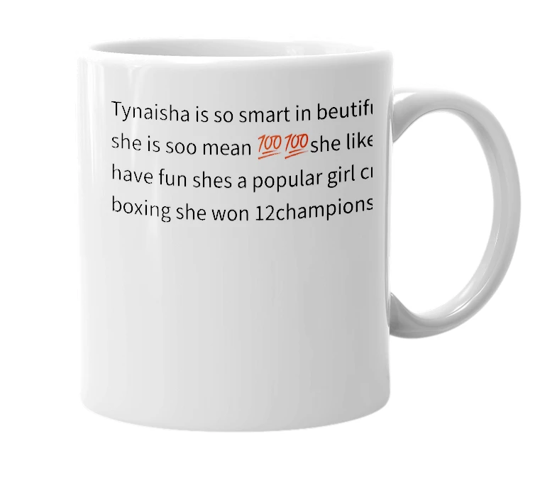 White mug with the definition of 'Tynaisha'