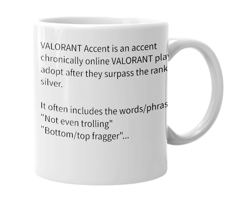 White mug with the definition of 'Valorant accent'