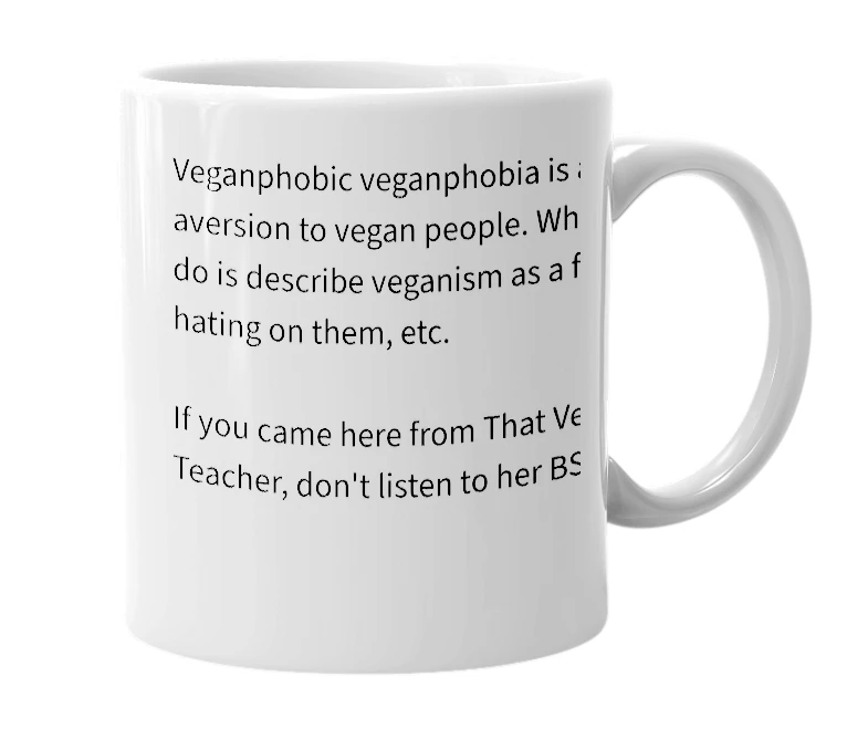 White mug with the definition of 'veganphobic'