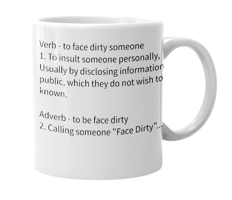 White mug with the definition of 'Face Dirty'