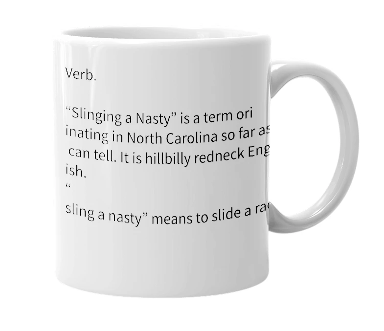 White mug with the definition of 'Slinging a Nasty'
