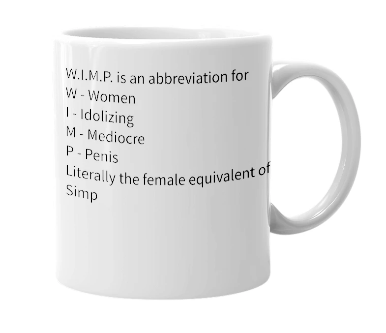 White mug with the definition of 'WIMP'