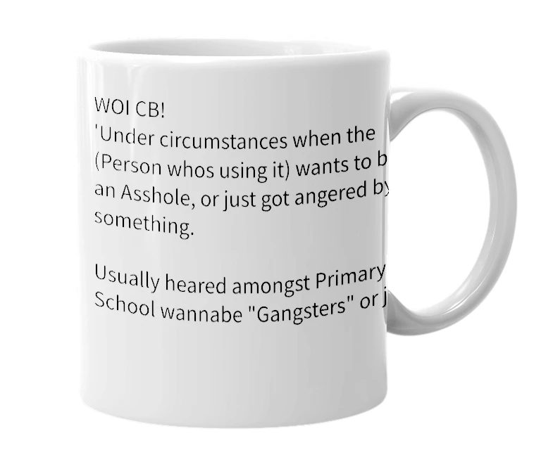 White mug with the definition of 'WOI CB'
