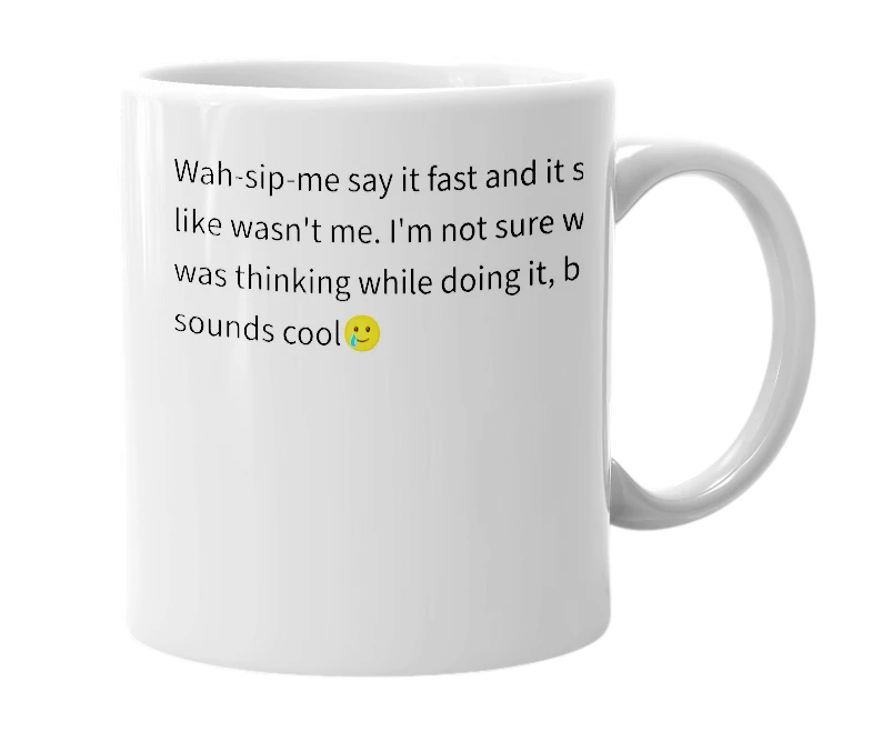 White mug with the definition of 'wasipme'