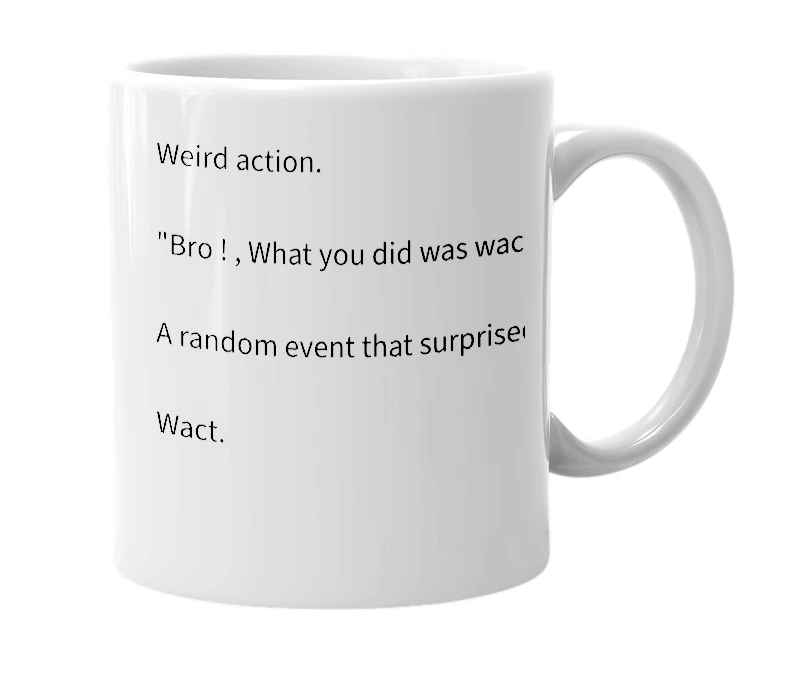 White mug with the definition of 'Wact'