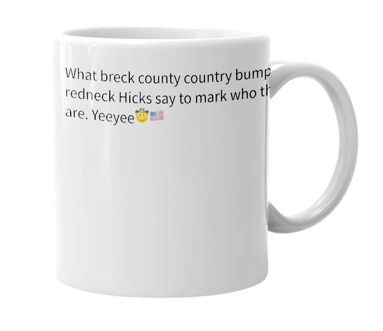 White mug with the definition of 'Yeeyee🤠🇺🇸'