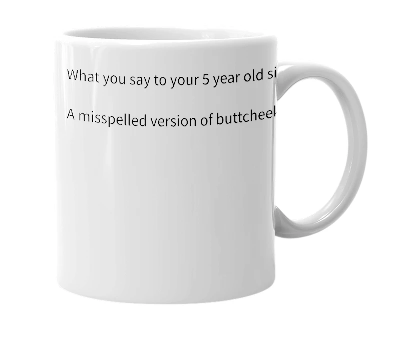 White mug with the definition of 'Buttchercks'