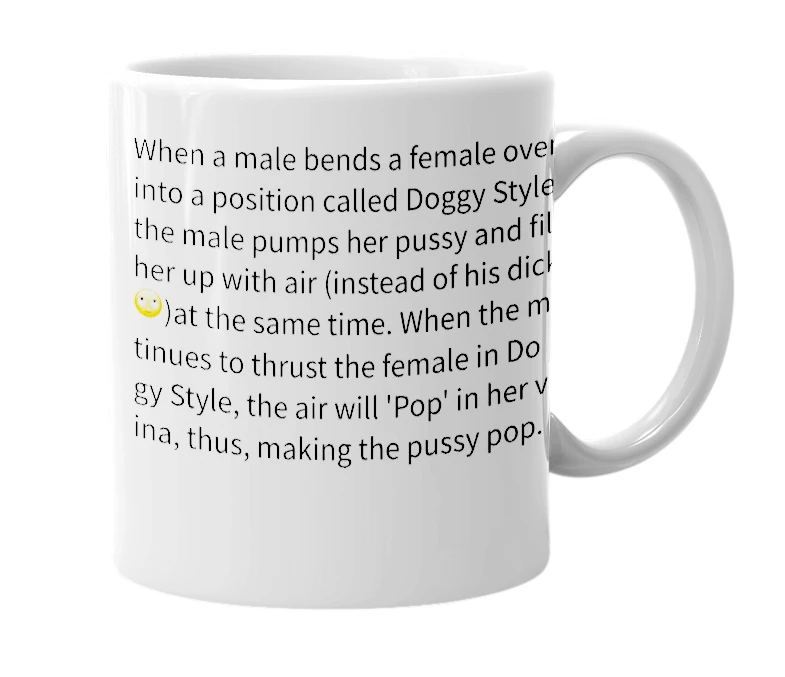 White mug with the definition of 'Pussy Popping'