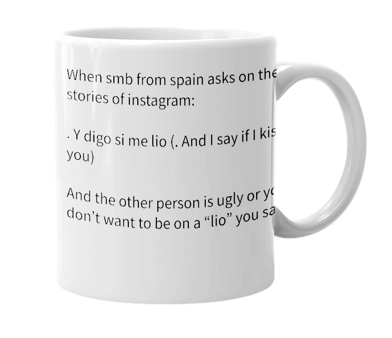 White mug with the definition of 'majo pero no me liaria'