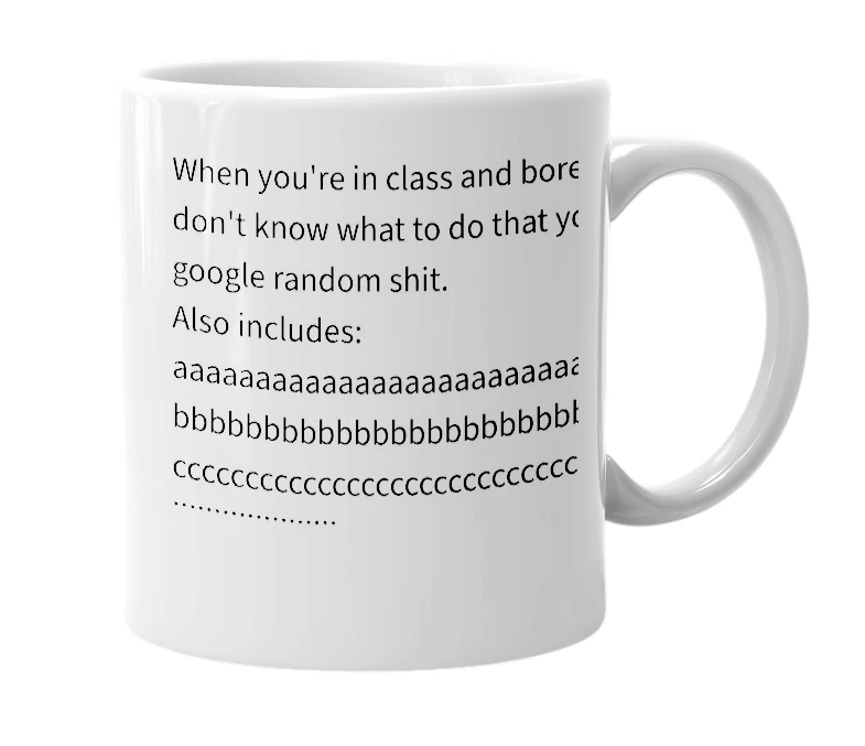 White mug with the definition of 'ddddddddddddddddddddddddddddddddddddddddddddddddd'