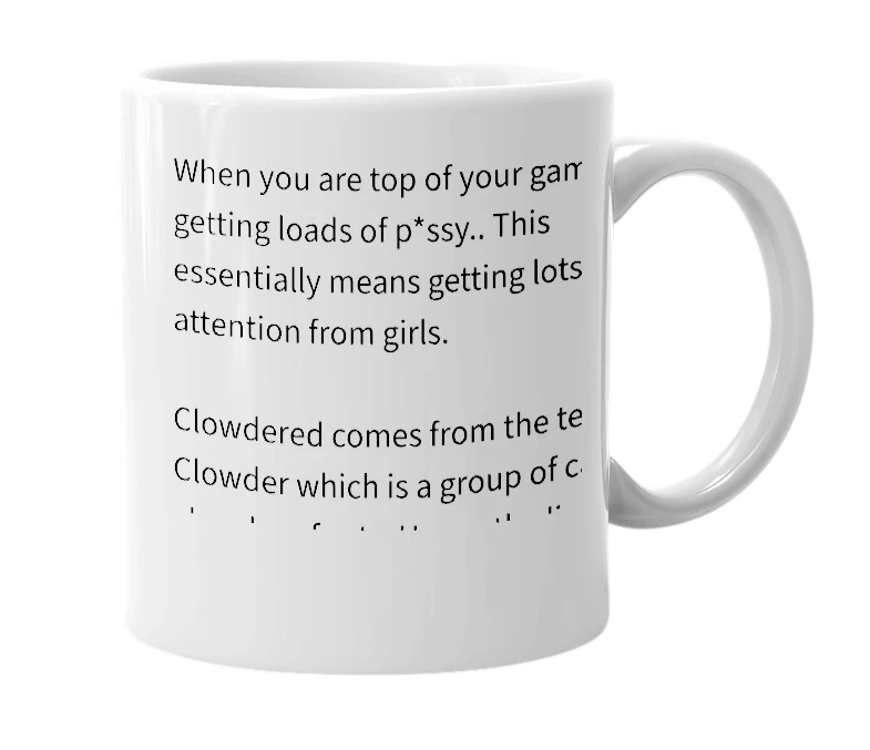 White mug with the definition of 'Clowdered'