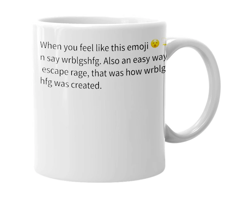 White mug with the definition of 'wrblgshfg'