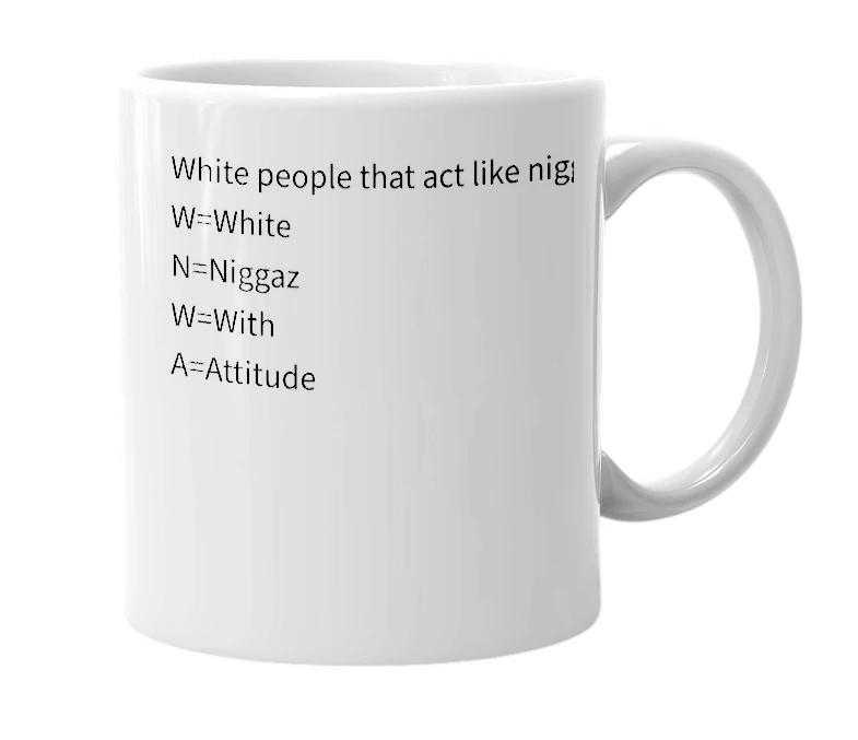White mug with the definition of 'W.N.W.A'