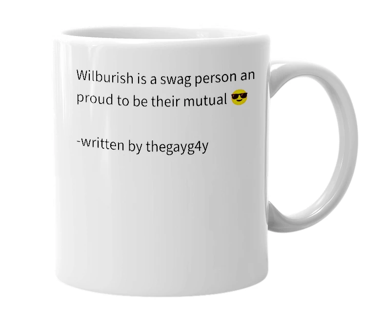 White mug with the definition of 'wilburish'