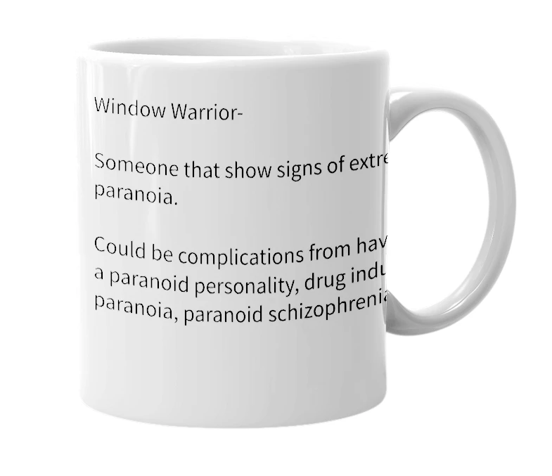 White mug with the definition of 'Window Warrior'