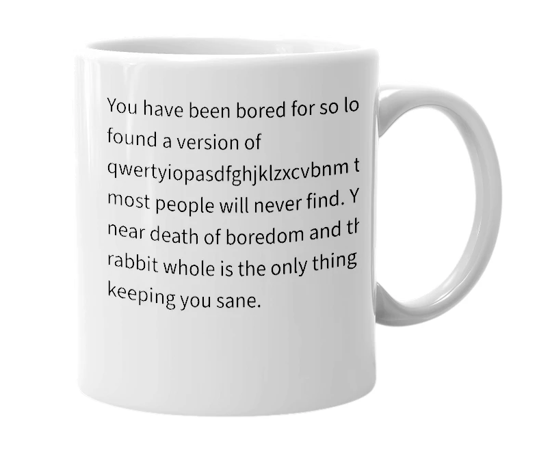 White mug with the definition of 'Qpwoeirutyalskdjfhgzmxncbv'