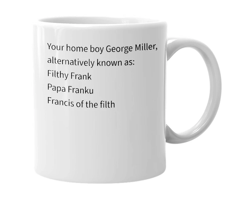 White mug with the definition of 'Francis of the filth'