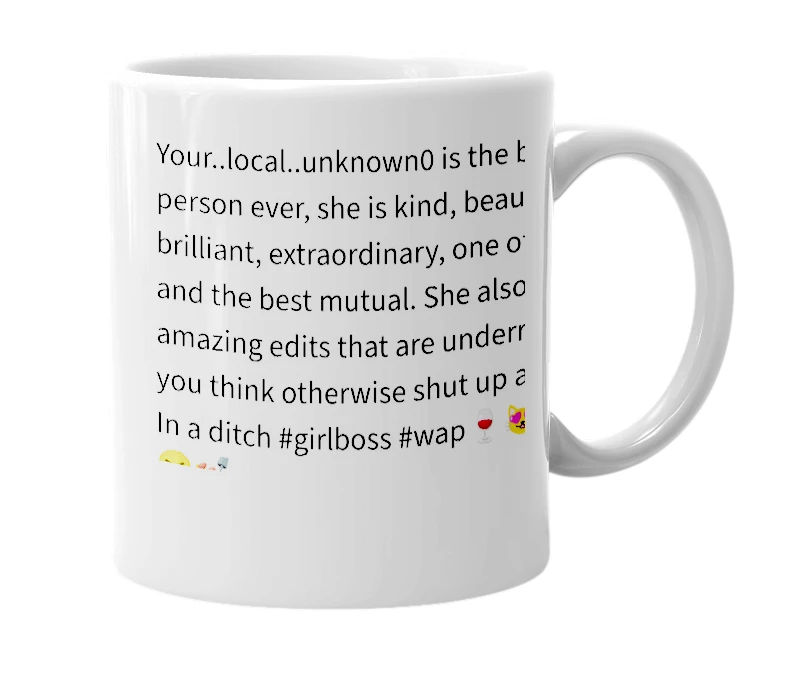 White mug with the definition of 'Your..local..unknown0'