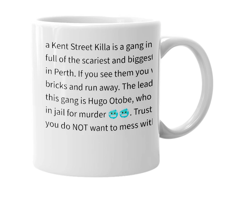 White mug with the definition of 'Kent Street Killa'