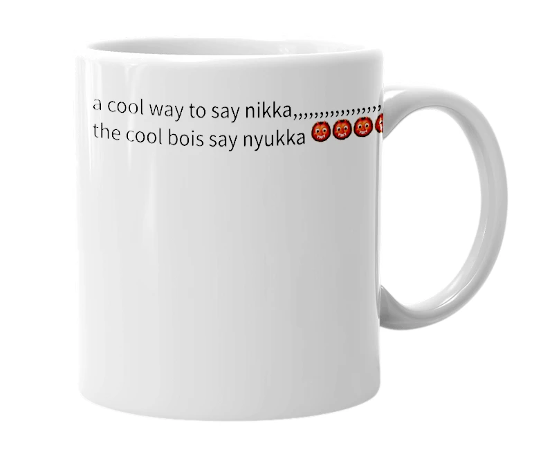 White mug with the definition of 'nyukka'