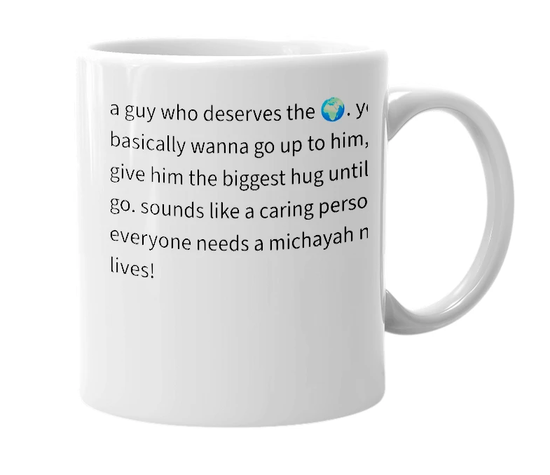White mug with the definition of 'michayah'
