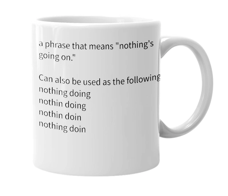 White mug with the definition of 'nothin doing'