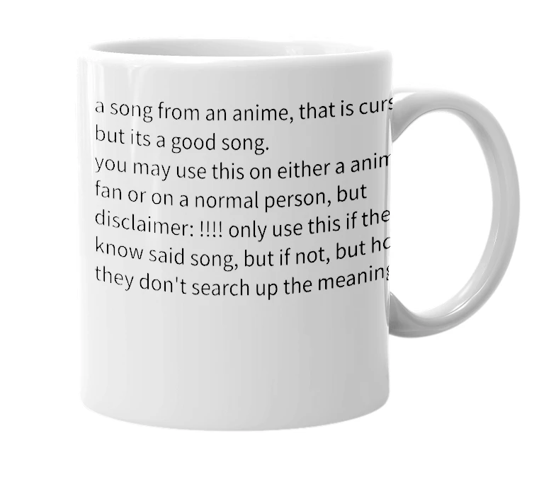 White mug with the definition of '🎤Sawarasenai🥰kimi😸wa⛓shojo👻na💅no?✨boku🌸wa🧚yarichin🤴bicchi😾no😩osu🚣da'