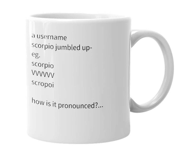 White mug with the definition of 'scropoi'