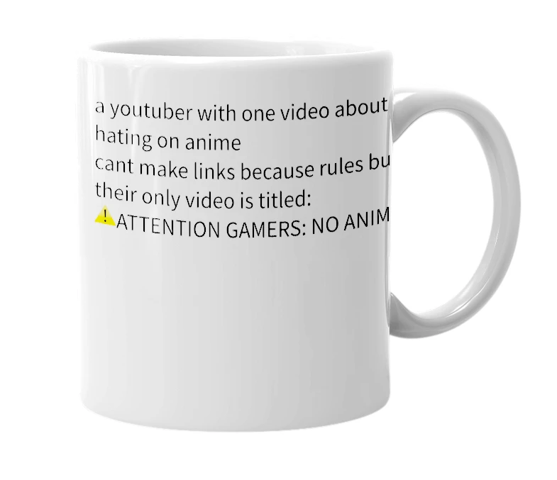 White mug with the definition of 'NO ANIME'