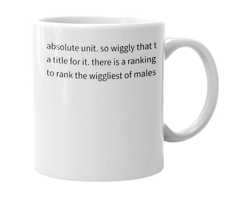White mug with the definition of 'Wiggly Male'