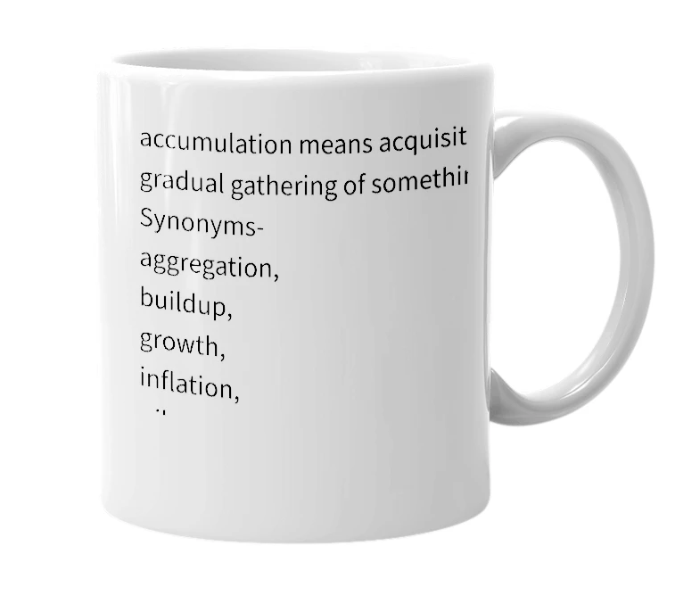 White mug with the definition of 'accumulation'