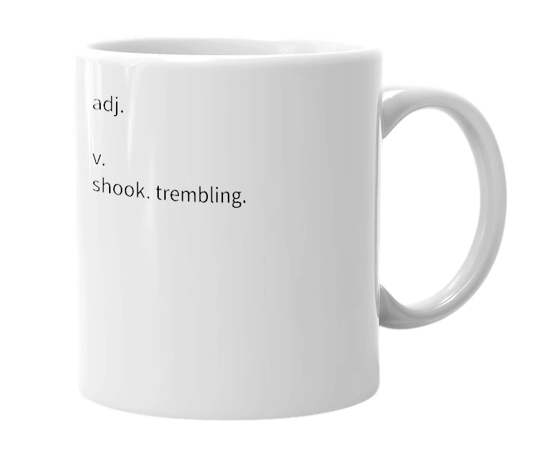 White mug with the definition of 'quaking'