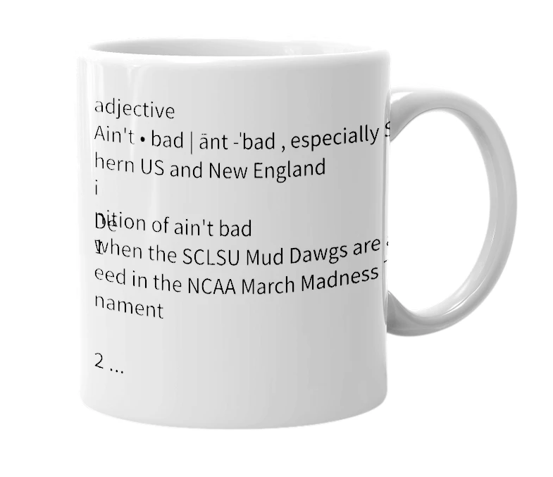 White mug with the definition of 'Ain’t bad'
