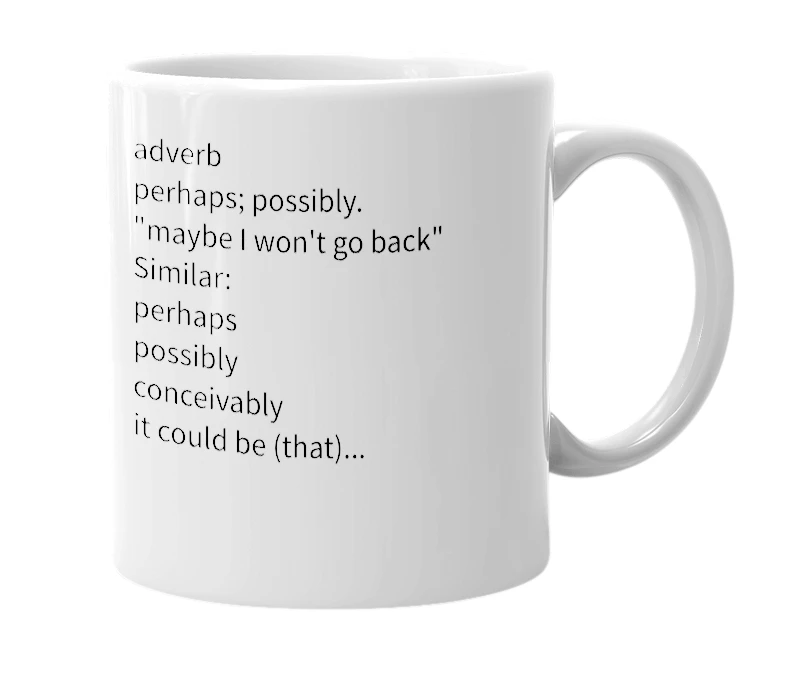 White mug with the definition of 'Maybe'