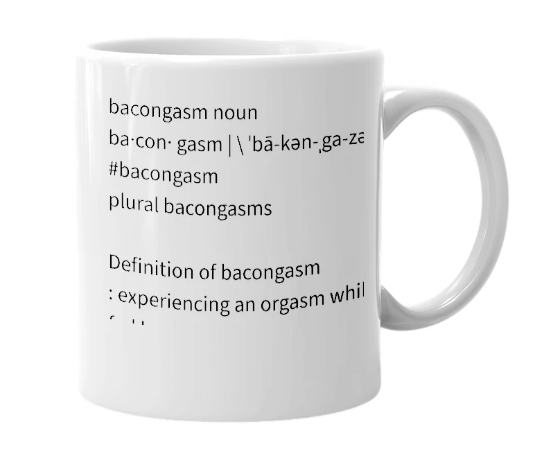 White mug with the definition of 'Bacongasm'