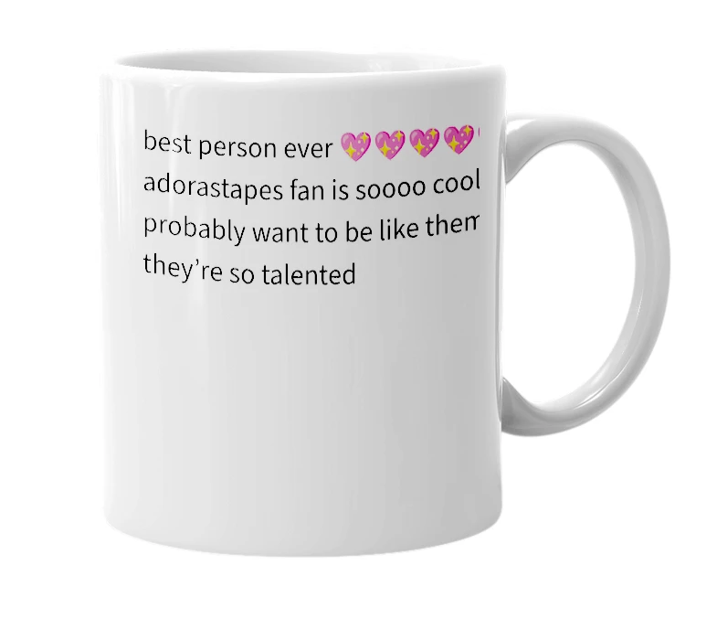 White mug with the definition of 'adorastapesfan'