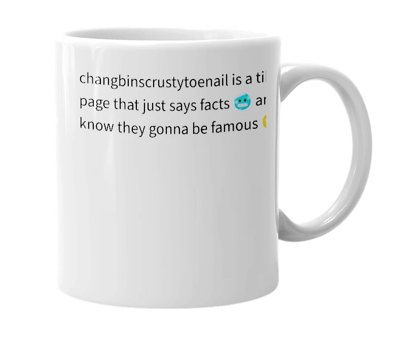 White mug with the definition of 'changbinscrustytoenail'