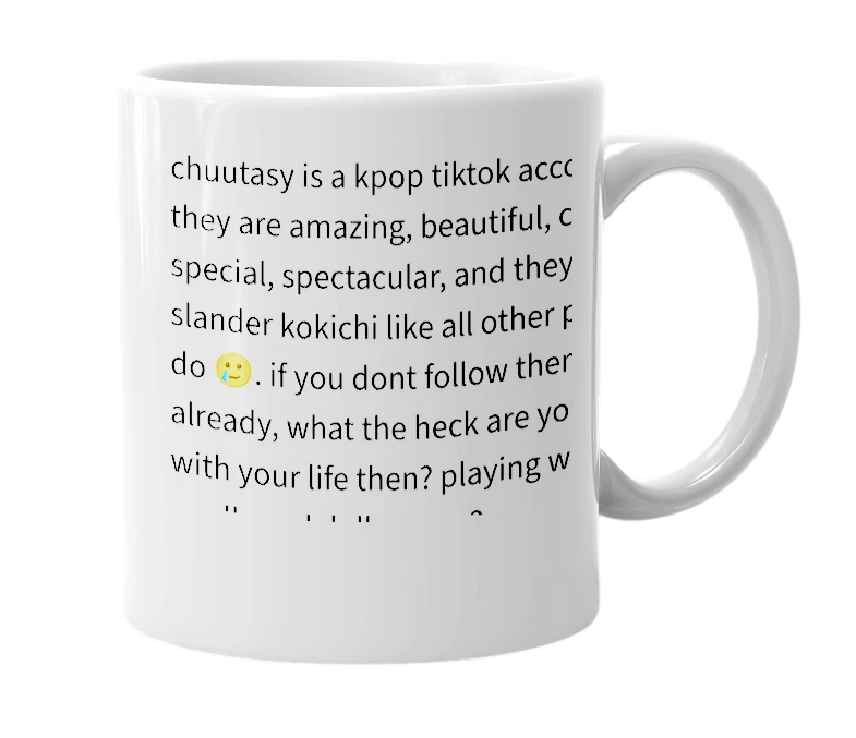 White mug with the definition of 'chuutasy'