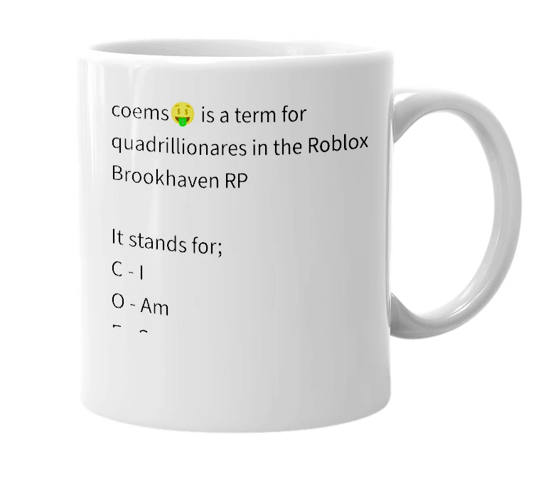 White mug with the definition of 'coems🤑'