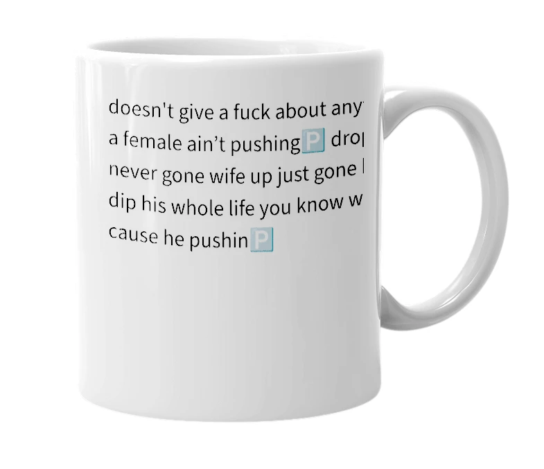 White mug with the definition of 'pushin🅿️'