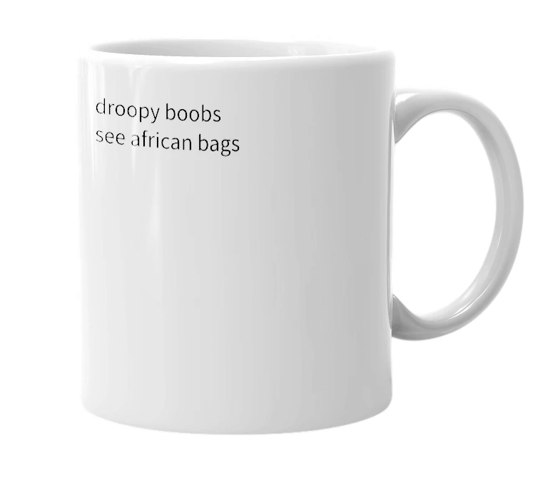 White mug with the definition of 'saggy sacks'