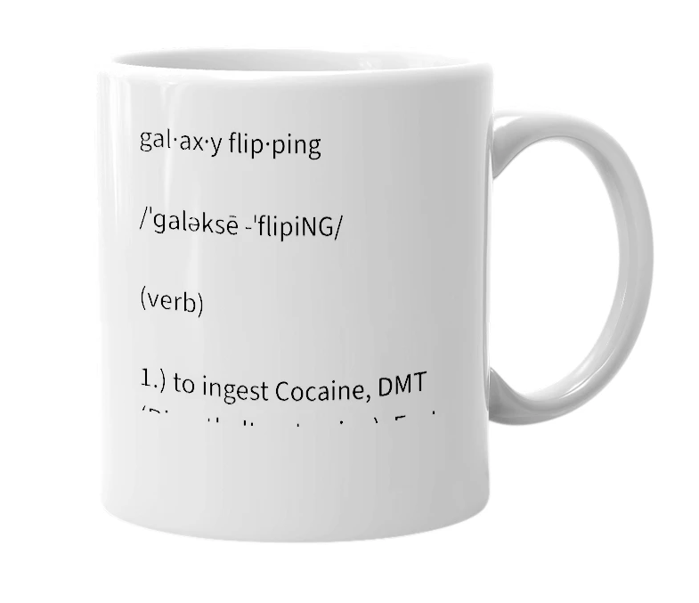 White mug with the definition of 'galaxy flipping'