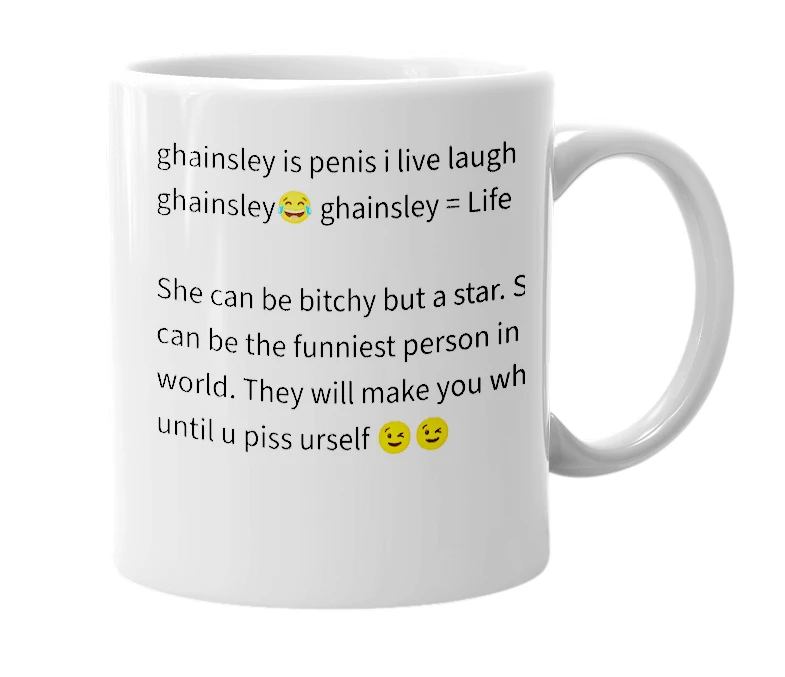 White mug with the definition of 'ghainsley'