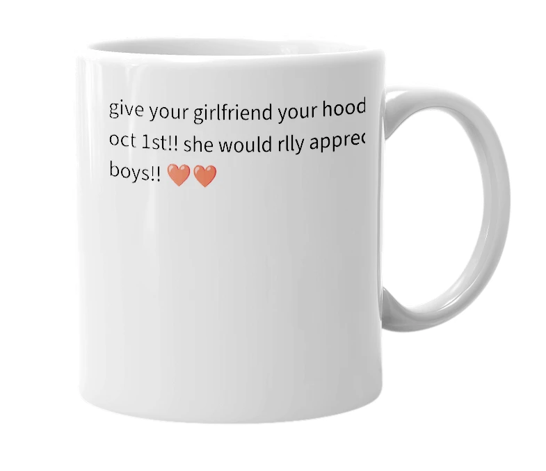 White mug with the definition of 'national give your gf your hoodie day'