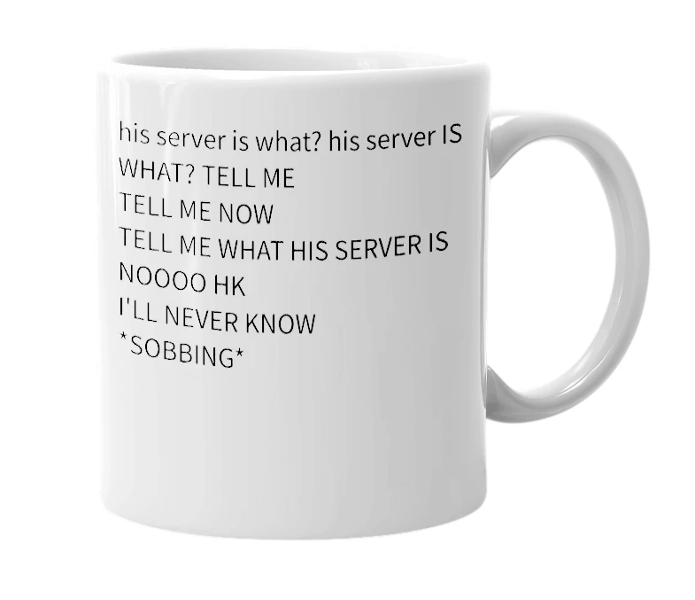 White mug with the definition of 'man, i love hk. his server h'