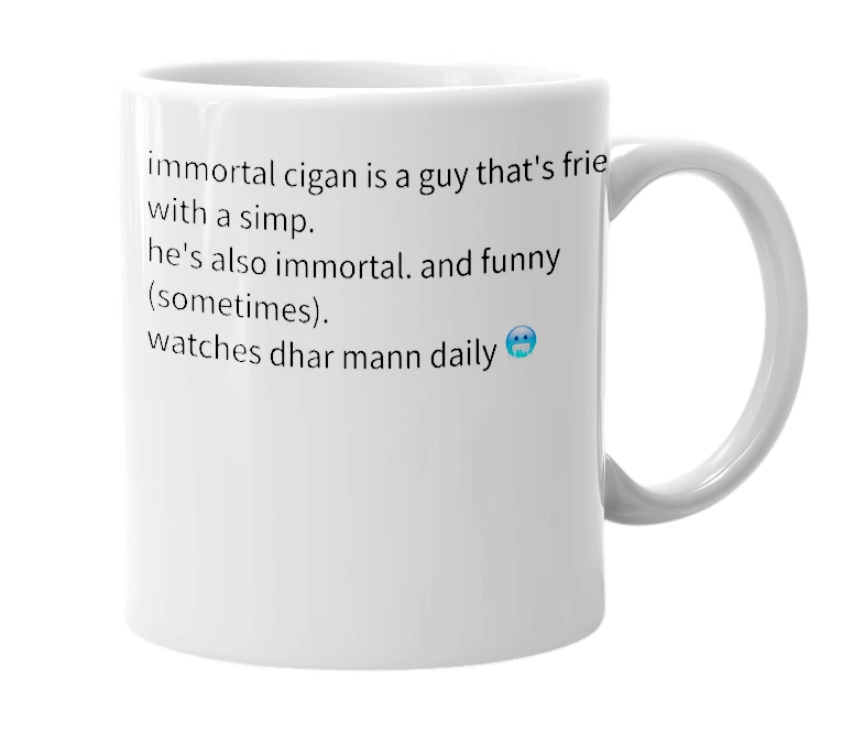 White mug with the definition of 'immortal cigan'